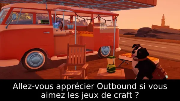 Allez-vous apprécier Outbound si vous aimez les jeux de craft ?