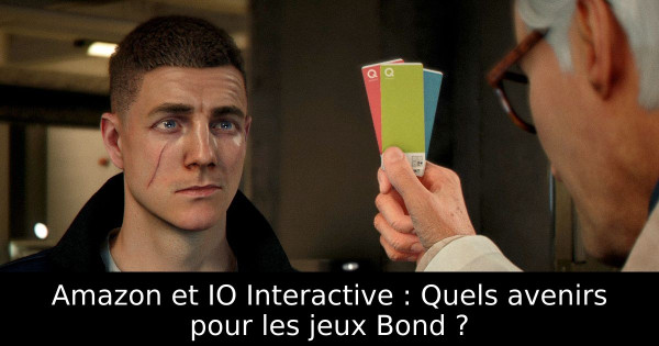 Amazon et IO Interactive : Quels avenirs pour les jeux Bond ?