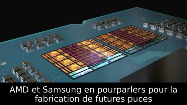 AMD et Samsung en pourparlers pour la fabrication de futures puces