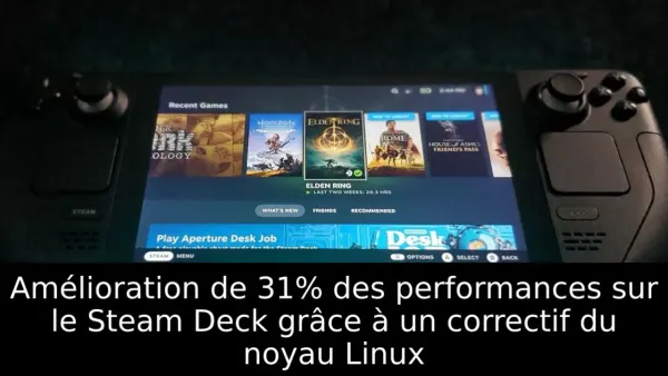 Amélioration de 31% des performances sur le Steam Deck grâce à un correctif du noyau Linux