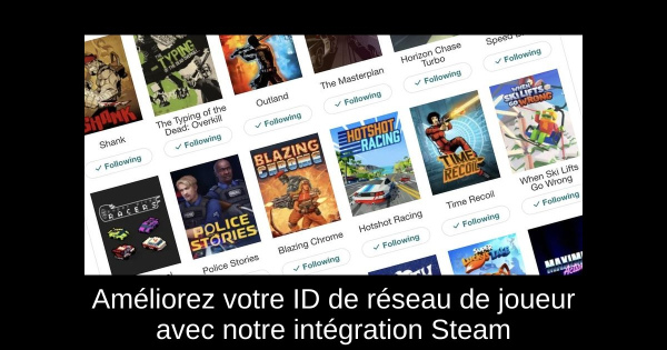Améliorez votre ID de réseau de joueur avec notre intégration Steam