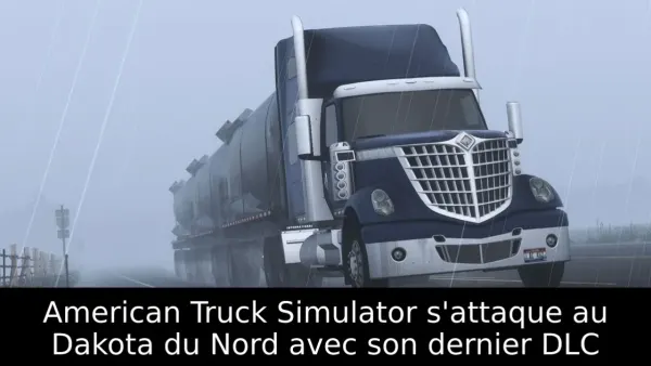 American Truck Simulator s'attaque au Dakota du Nord avec son dernier DLC