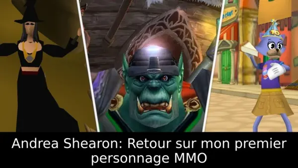 Andrea Shearon: Retour sur mon premier personnage MMO