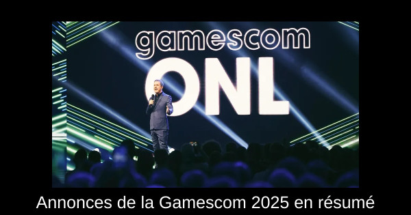 Annonces de la Gamescom 2025 en résumé
