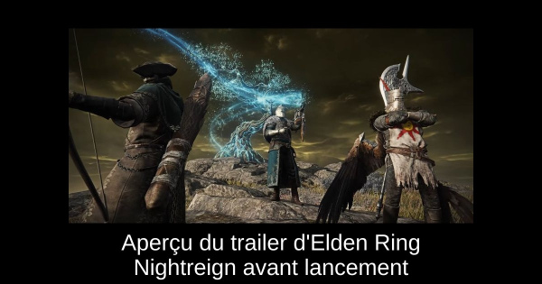 Aperçu du trailer d'Elden Ring Nightreign avant lancement