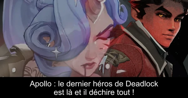 Apollo : le dernier héros de Deadlock est là et il déchire tout !