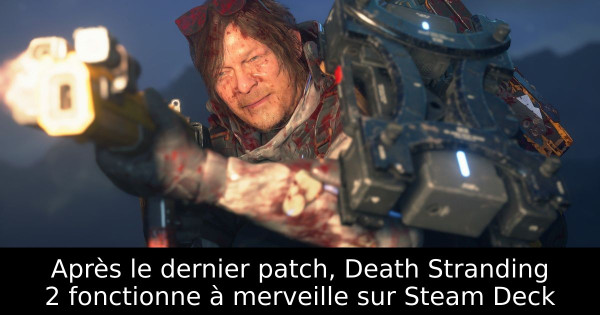 Après le dernier patch, Death Stranding 2 fonctionne à merveille sur Steam Deck
