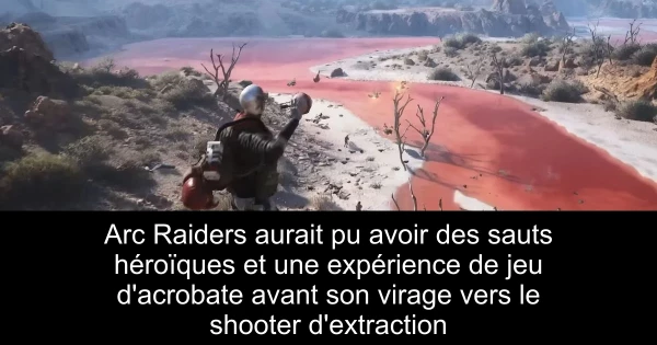 Arc Raiders aurait pu avoir des sauts héroïques et une expérience de jeu d'acrobate avant son virage vers le shooter d'extraction