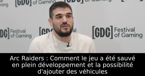 Arc Raiders : Comment le jeu a été sauvé en plein développement et la possibilité d'ajouter des véhicules