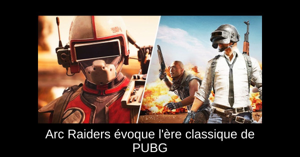 Arc Raiders évoque l'ère classique de PUBG