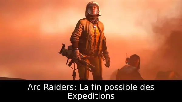 Arc Raiders: La fin possible des Expeditions