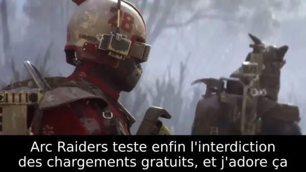Arc Raiders teste enfin l'interdiction des chargements gratuits, et j'adore ça