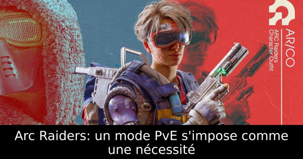 Arc Raiders: un mode PvE s'impose comme une nécessité