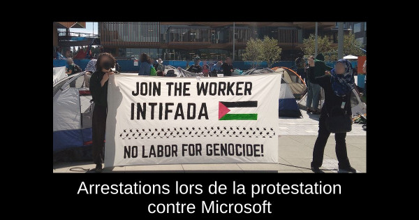 Arrestations lors de la protestation contre Microsoft