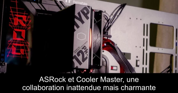 ASRock et Cooler Master, une collaboration inattendue mais charmante