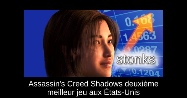 Assassin's Creed Shadows deuxième meilleur jeu aux États-Unis