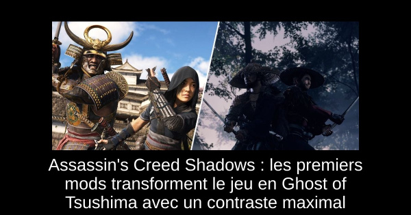 Assassin's Creed Shadows : les premiers mods transforment le jeu en Ghost of Tsushima avec un contraste maximal