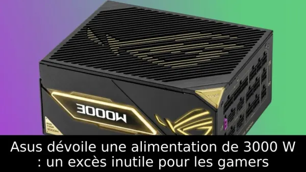 Asus dévoile une alimentation de 3000 W : un excès inutile pour les gamers