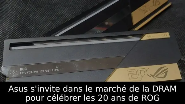 Asus s'invite dans le marché de la DRAM pour célébrer les 20 ans de ROG