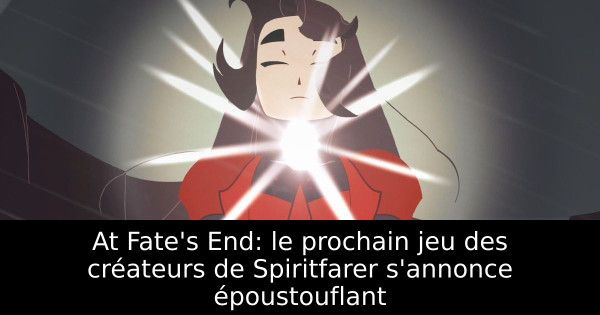 At Fate's End: le prochain jeu des créateurs de Spiritfarer s'annonce époustouflant