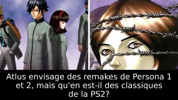 Atlus envisage des remakes de Persona 1 et 2, mais qu'en est-il des classiques de la PS2?