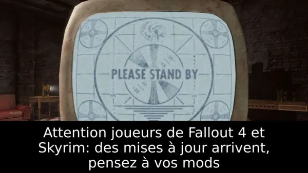 Attention joueurs de Fallout 4 et Skyrim: des mises à jour arrivent, pensez à vos mods