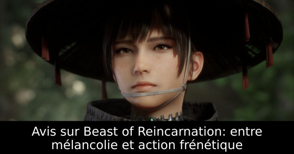 Avis sur Beast of Reincarnation: entre mélancolie et action frénétique
