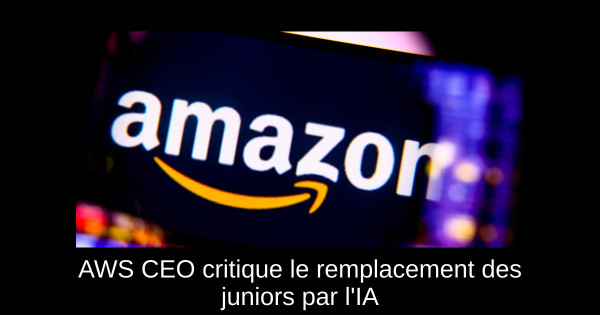 AWS CEO critique le remplacement des juniors par l'IA