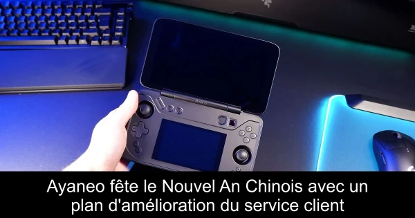 Ayaneo fête le Nouvel An Chinois avec un plan d'amélioration du service client