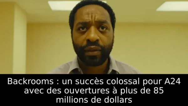 Backrooms : un succès colossal pour A24 avec des ouvertures à plus de 85 millions de dollars