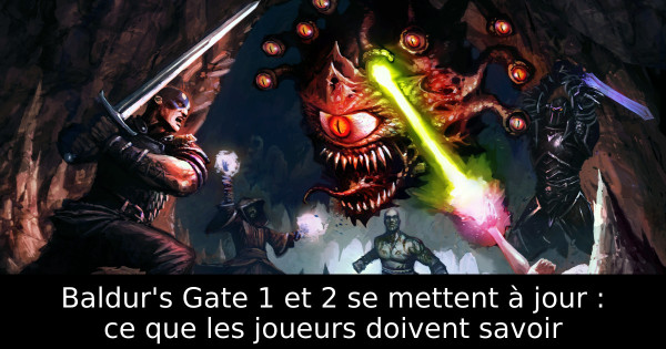 Baldur's Gate 1 et 2 se mettent à jour : ce que les joueurs doivent savoir