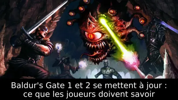 Baldur's Gate 1 et 2 se mettent à jour : ce que les joueurs doivent savoir