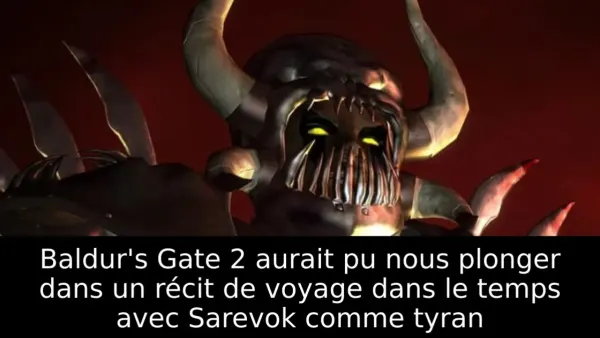 Baldur's Gate 2 aurait pu nous plonger dans un récit de voyage dans le temps avec Sarevok comme tyran