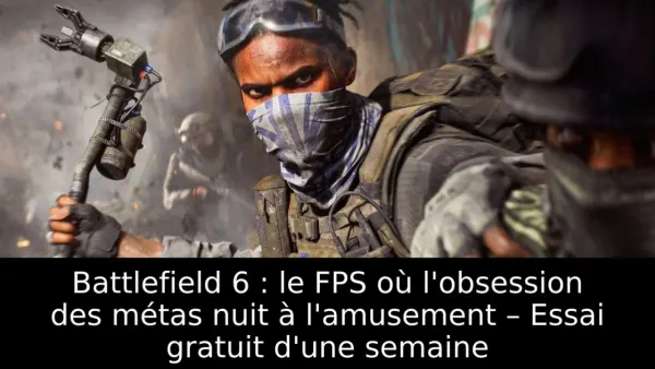 Battlefield 6 : le FPS où l'obsession des métas nuit à l'amusement – Essai gratuit d'une semaine