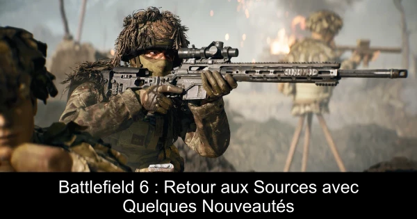 Battlefield 6 : Retour aux Sources avec Quelques Nouveautés