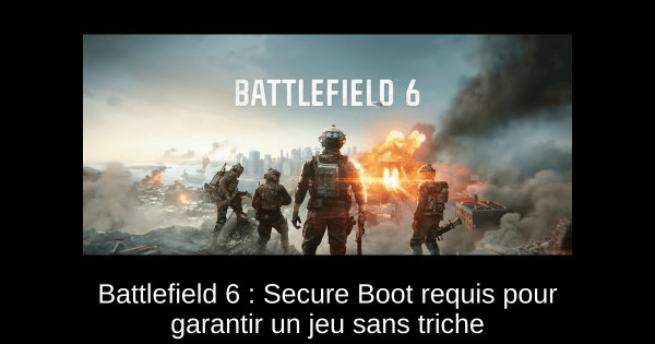 Battlefield 6 : Secure Boot requis pour garantir un jeu sans triche