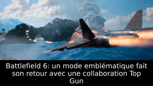 Battlefield 6: un mode emblématique fait son retour avec une collaboration Top Gun
