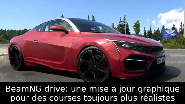 BeamNG.drive: une mise à jour graphique pour des courses toujours plus réalistes