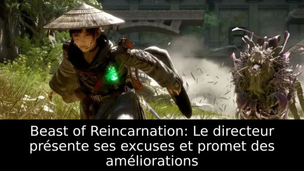 Beast of Reincarnation: Le directeur présente ses excuses et promet des améliorations