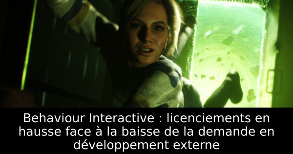 Behaviour Interactive : licenciements en hausse face à la baisse de la demande en développement externe