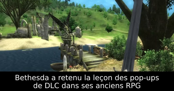 Bethesda a retenu la leçon des pop-ups de DLC dans ses anciens RPG