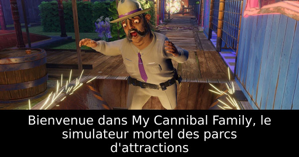 Bienvenue dans My Cannibal Family, le simulateur mortel des parcs d'attractions