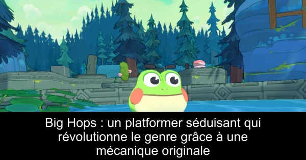Big Hops : un platformer séduisant qui révolutionne le genre grâce à une mécanique originale