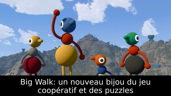 Big Walk: un nouveau bijou du jeu coopératif et des puzzles