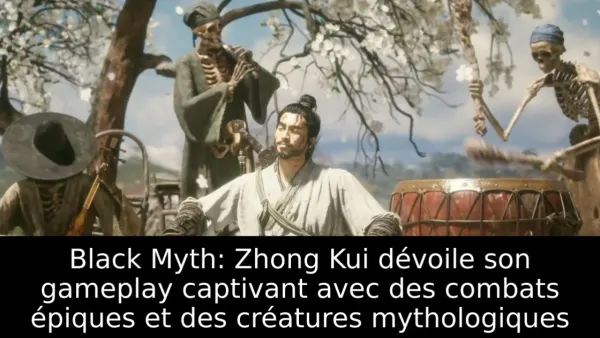 Black Myth: Zhong Kui dévoile son gameplay captivant avec des combats épiques et des créatures mythologiques