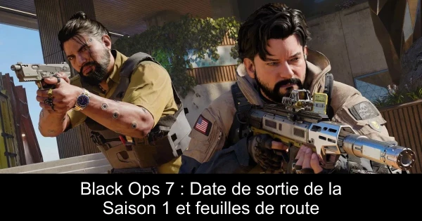 Black Ops 7 : Date de sortie de la Saison 1 et feuilles de route