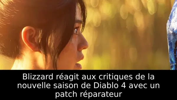 Blizzard réagit aux critiques de la nouvelle saison de Diablo 4 avec un patch réparateur