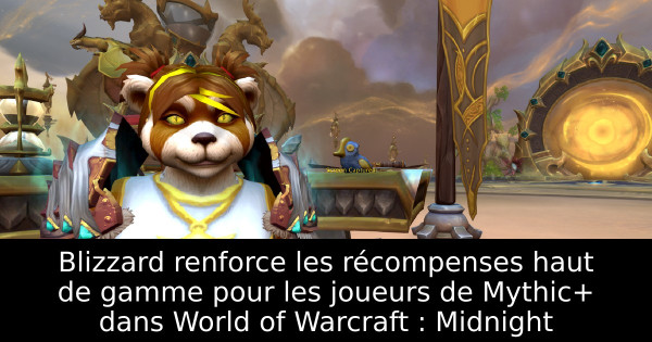 Blizzard renforce les récompenses haut de gamme pour les joueurs de Mythic+ dans World of Warcraft : Midnight