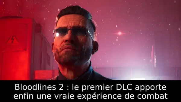 Bloodlines 2 : le premier DLC apporte enfin une vraie expérience de combat