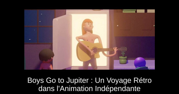 Boys Go to Jupiter : Un Voyage Rétro dans l'Animation Indépendante